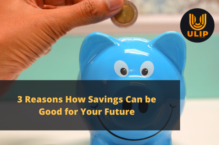 3 Reasons how savings can be good for your future