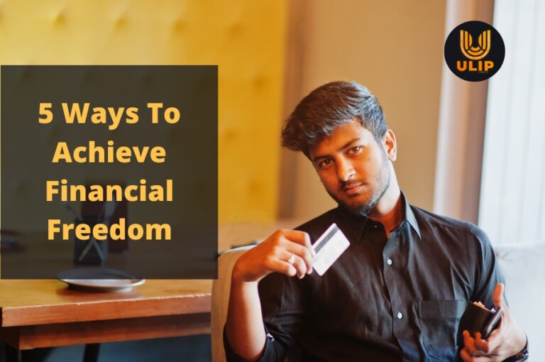 5 Ways To Achieve Financial Freedom