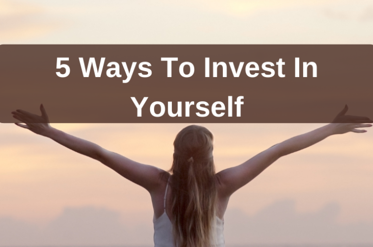 5 Ways To Invest In Yourself