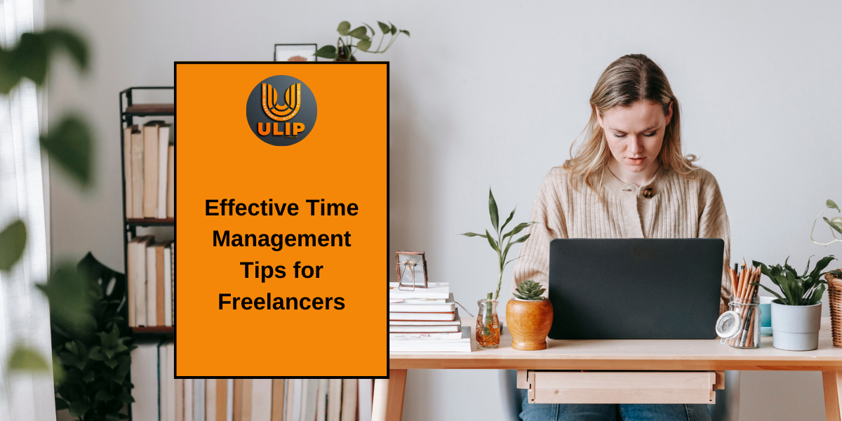 Effective Time Management Tips for Freelancers - UlipIndia Discussion Forum